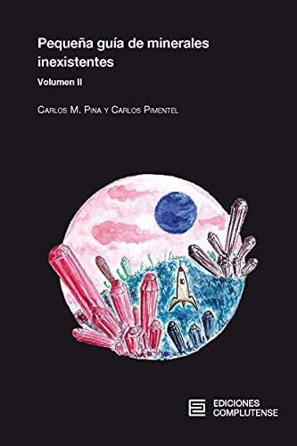 Pequeña guía de minerales inexistentes. Volumen II: 7 (Varia)
