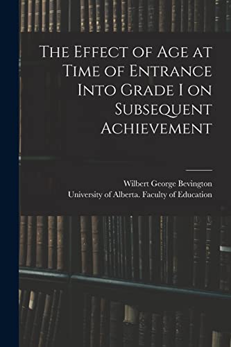The Effect of Age at Time of Entrance Into Grade I on Subsequent Achievement