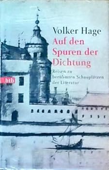 Hardcover Auf den Spuren der Dichtung: Reisen zu beru¨hmten Schaupla¨tzen der Literatur (German Edition) [German] Book