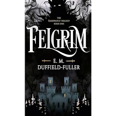 Felgrim: Book One of the Darkwatch Trilogy