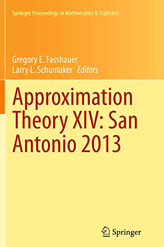 Approximation Theory XIV: San Antonio 2013 (Springer Proceedings in Mathematics & Statistics, 83)
