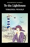 To the Lighthouse (Wordsworth Classics) - Virginia Woolf