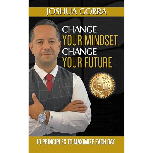 Change Your Mindset, Change Your Future Audiolibro Por Joshua Gorra arte de portada