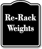 Re-Rack Weights BLACK Aluminum Composite Sign 20''x24''