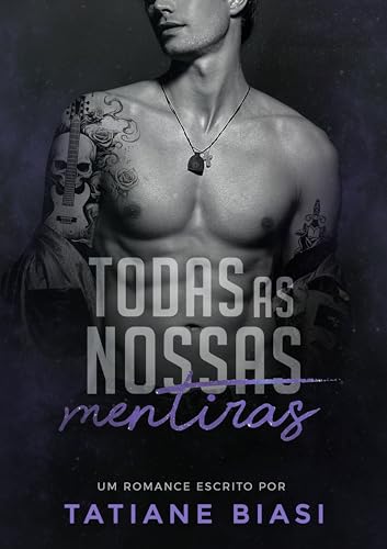 Todas As Nossas Mentiras - Biasi, Tatiane