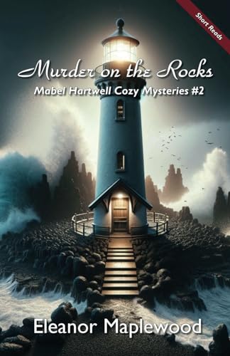 Murder on the Rocks: Cozy Mystery Short Reads Series (Mabel Hartwell Cozy Mysteries)