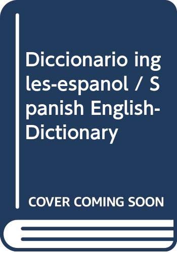 Diccionario ingles-espanol / Spanish English-Dictionary