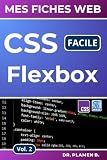 Mes Fiches Web - CSS Flexbox Facile: Apprendre Flexbox pas à pas pour...