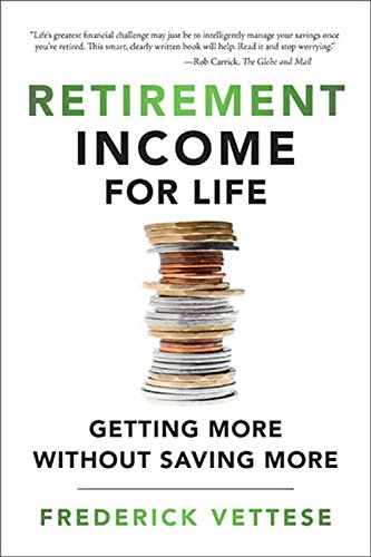 Retirement Income for Life: Getting More Without Saving More Retirement Income for Life: Getting More Without Saving More