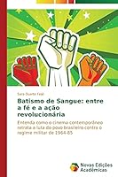 Batismo de Sangue: entre a fé e a ação revolucionária 363974120X Book Cover