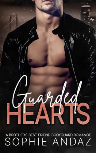 Guarded Hearts: A Brother's Best Friend Bodyguard Romance