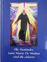 The Beatitudes , Saint MAria De MAttias and the Adorers B00YSSL0OK Book Cover