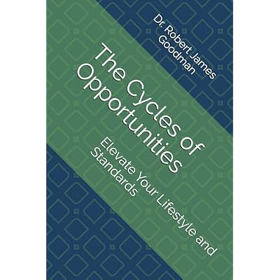 The Cycles of Opportunities: Elevate Your Lifestyle and Standards