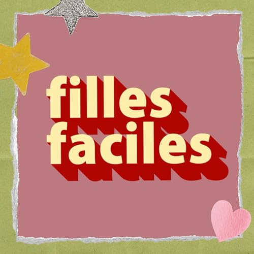 Filles Faciles, c'est qui c'est quoi c'est comment ?