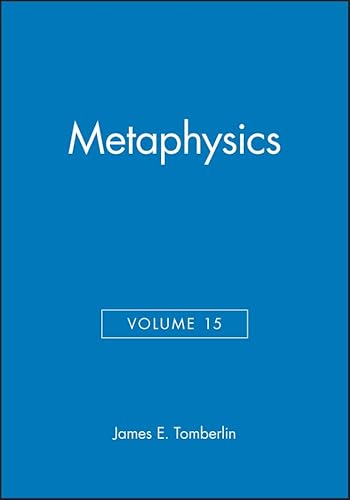 Metaphysics: Philosophical Perspectives (Philosophical Perspectives Annual Volume 15, 2001)