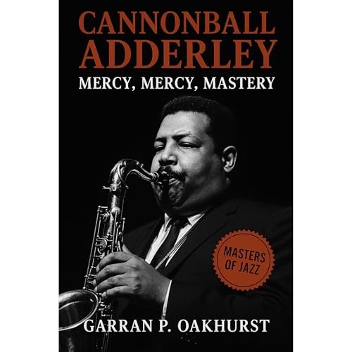 Cannonball Adderley: Mercy, Mercy, Mastery (By Garran P. Oakhurst) episode artwork