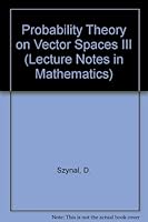 Probability Theory on Vector Spaces III (Lecture Notes in Mathematics) 0387133887 Book Cover