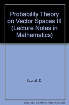 Paperback Probability Theory on Vector Spaces III (Lecture Notes in Mathematics) Book