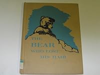 The bear who lost his hair B0006BU1FC Book Cover