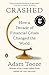 Crashed: How a Decade of Financial Crises Changed the World