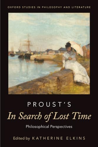 Proust's In Search of Lost Time (OXFORD STUDIES IN PHIL AND LIT SERIES)
