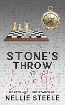 Stone's Throw to Loyalty (Hearts and High Stakes Closed Door Billionaire Romance)