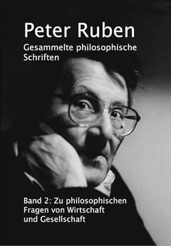 Gesammelte philosophische Schriften, Band 2: Zu philosophischen Fragen von Wirtschaft und Gesellschaft (verlag am park)