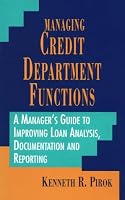 Managing Credit Department Functions: A Manager's Guide to Improving Loan Analysis, Documentation and Reporting 1557387559 Book Cover