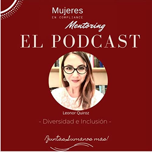 Diversidad e Inclusi&oacute;n c/ Leonor Quiroz | Ep. 12 | Temporada 2 - Competencias T&eacute;cnicas