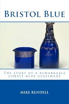 Paperback Bristol Blue: The story of a remarkable cobalt blue glassware Book