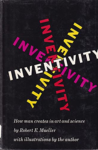 Inventivity: How Man Creates in Art and Science B002GMJXI0 Book Cover