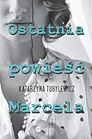 Ostatnia powieść Marcela 8380320751 Book Cover