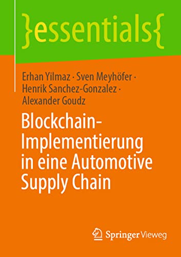 Blockchain-Implementierung in eine Automotive Supply Chain (essentials) (German Edition)