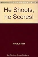 He Shoots, he Scores! B000XG6PRI Book Cover