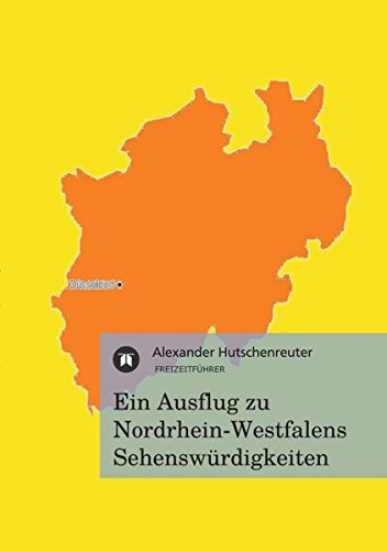 Preisvergleich Produktbild Ein Ausflug zu Nordrhein-Westfalens Sehenswürdigkeiten