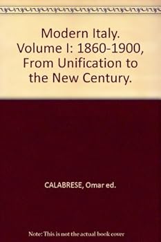 Hardcover Modern Italy. Volume I: 1860-1900, From Unification to the New Century. Book