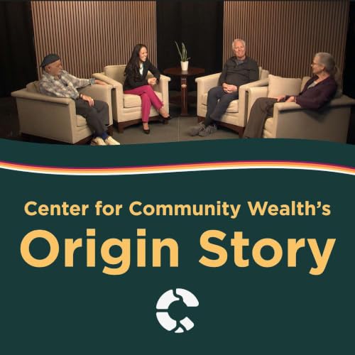 Center For Community Wealth's Origin Story
