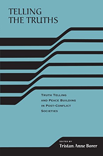Telling the Truths: Truth Telling and Peace Building in Post-Conflict Societies (The RIREC Project on Post-Accord...
