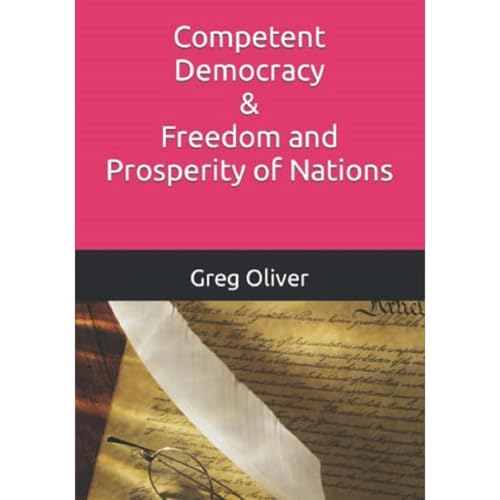 Competent Democracy &amp;amp; Freedom and Prosperity of Nations by Greg Oliver episode artwork