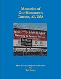 Memories of Our Hometown Tarrant, AL USA