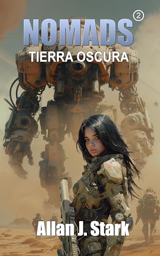 NOMADS: Tierra Oscura (NOMADS / NOMADS-LEGACY / NOMADS-SCAVENGERS / NOMADS-Aseera (Spanish) nº 2)