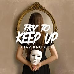 Try to Keep Up Audiobook By Shay Knudsen cover art