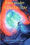 Born under A Lucky Star: Written by Anthony Morrone