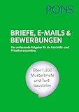 PONS Briefe, E-Mails & Bewerbungen. Der umfassende Ratgeber für die Geschäfts- und Privatkorrespondenz. Über 1.200 Musterbriefe und Textbausteine