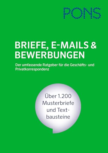 Pons Briefe, E-Mails & Bewerbungen: Der Umfassende Ratgeber Für Die Geschäfts- Und Privatkorrespondenz
