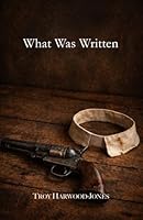 What Was Written 1997984032 Book Cover