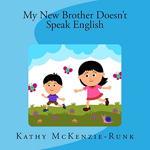 My New Brother Doesn't Speak English: A Children's Story of Adoption