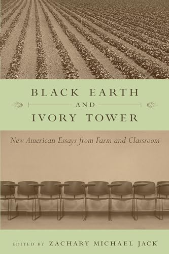 Black Earth and Ivory Tower: New American Essays from Farm and Classroom