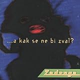 A Kak Se Ne Bi Zval ?