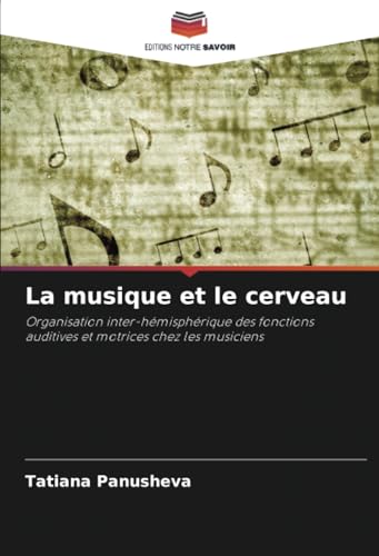 La musique et le cerveau: Organisation inter-hémisphérique des fonctions auditives et motrices chez les musiciens